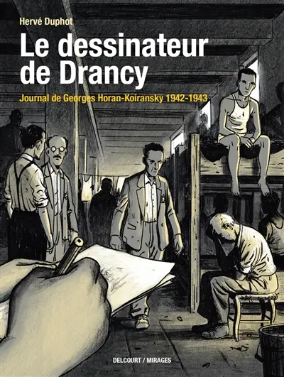 Le dessinateur de Drancy : journal de Georges Horan-Koiransky 1942-1943