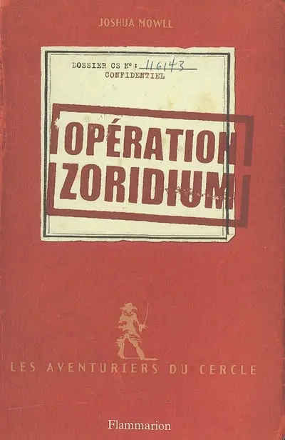 Les aventuriers du cercle. Vol. 1. Opération zoridium