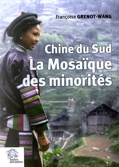 La mosaïque des minorités : Chine du Sud