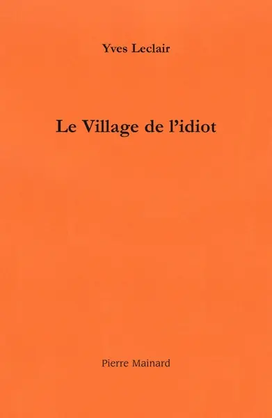 Le village de l'idiot : récit