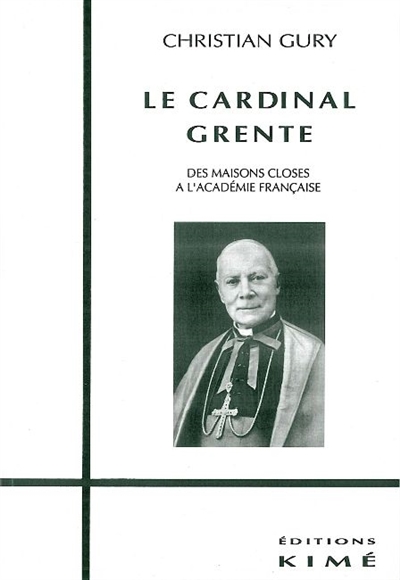 Le cardinal Grente : les maisons closes à l'Académie française