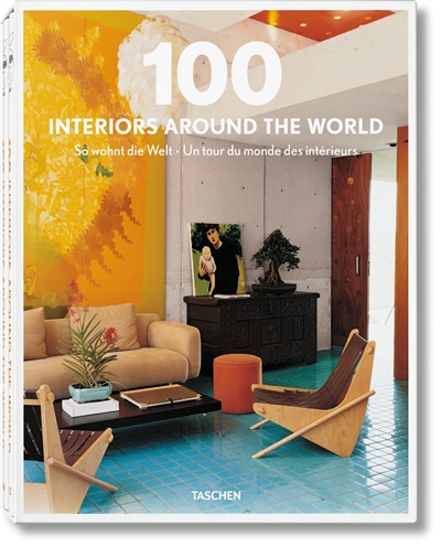 100 interiors around the world. So wonhnt die Welt. Un tour du monde des intérieurs