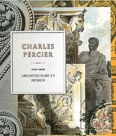 charles percier (1764-1838) : architecture et design