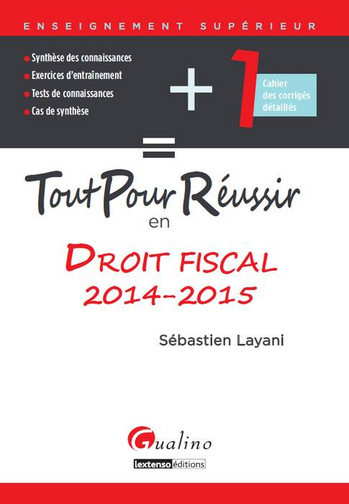 Tout pour réussir en droit fiscal : 2014-2015