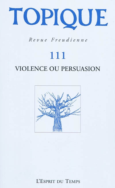 Topique, n° 111. Violence ou persuasion