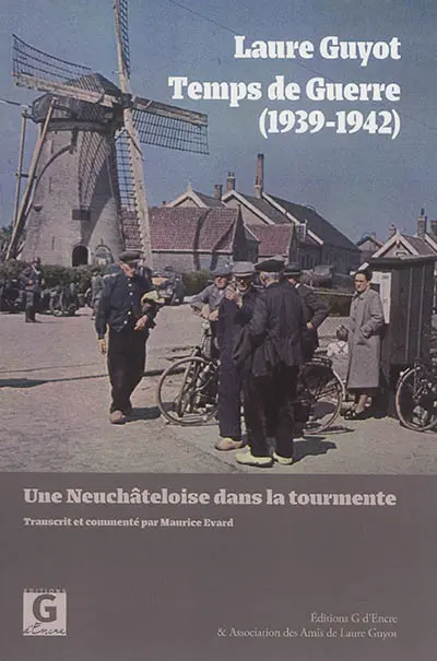 Temps de guerre (1939-1942) : une Neuchâteloise dans la tourmente