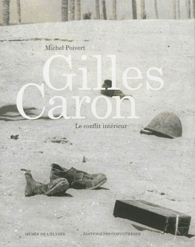 Gilles Caron : le conflit intérieur