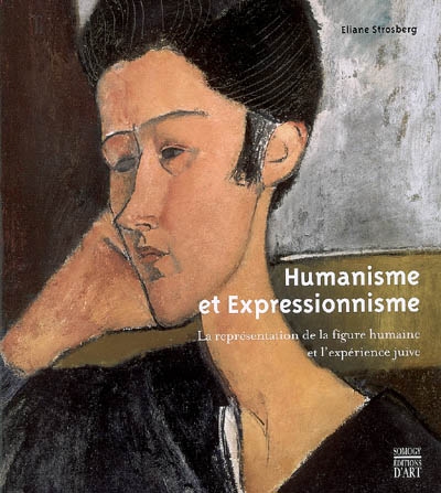 Humanisme et expressionnisme : la représentation de la figure humaine et l'expérience juive : exposition, Pontoise, Musée Tavet-Delacour, 5 avril-29 juin 2008