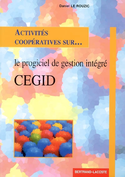 Activités coopératives sur le progiciel de gestion intégré Cegid Business line Millenium S1 : gestion commerciale, comptabilité, immobilisations