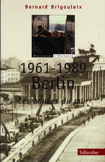 1961-1989 Berlin, les années du mur