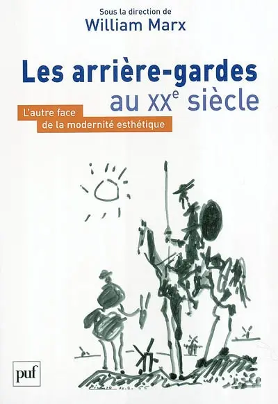 Les arrière-gardes au XXe siècle : l'autre face de la modernité esthétique