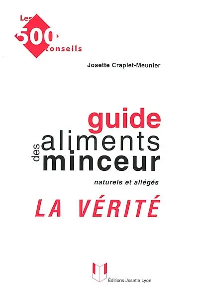 Guide des aliments minceur naturels et allégés : la vérité