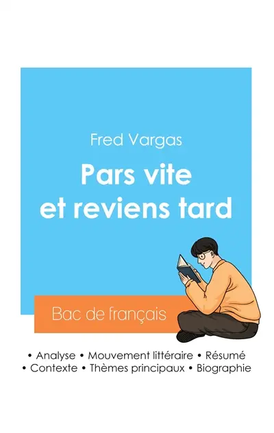 Réussir son Bac de français 2024 : Analyse du roman Pars vite et reviens tard de Fred Vargas