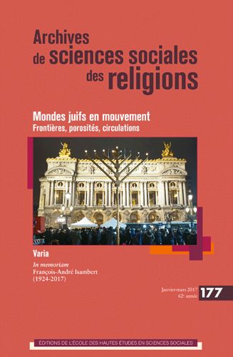 Archives de sciences sociales des religions, n° 177. Mondes juifs en mouvement : frontières, porosités, circulations
