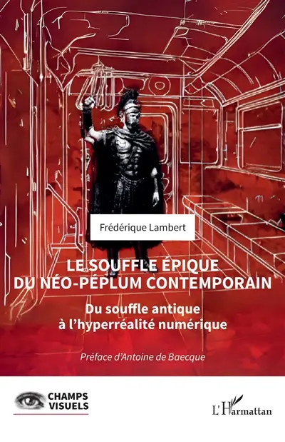 Le souffle épique du néo-péplum contemporain : du souffle antique à l'hyperréalité numérique