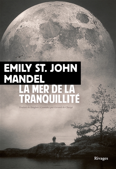 La mer de la tranquillité - Emily St. John Mandel 