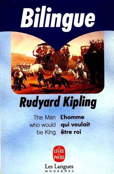 L'homme qui voulait être roi : et autres histoires. The man who would be king : and other stories