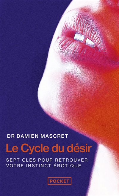 le cycle du désir : 7 clés pour retrouver votre instinct érotique