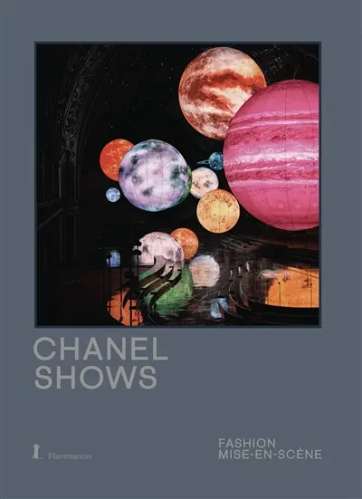 Chanel shows : fashion mise-en-scène