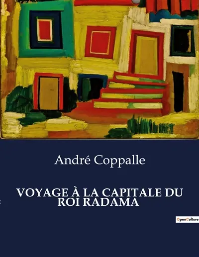 VOYAGE A LA CAPITALE DU ROI RADAMA : Un récit d'André Coppalle