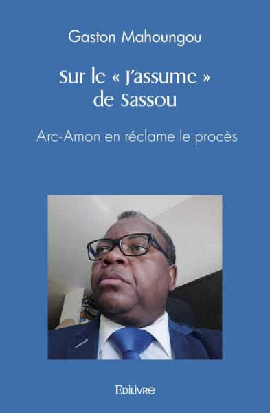 Sur le « j'assume » de sassou : Arc-Amon en réclame le procès