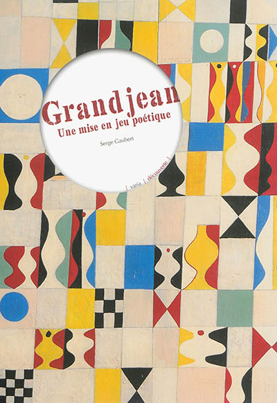Grandjean : une mise en jeu poétique : exposition, Lyon, Musée des beaux-arts, du 27 novembre 2014 au 30 mars 2015