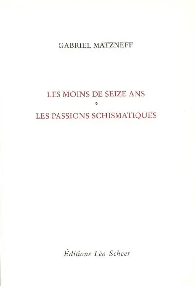 Les moins de seize ans. Les passions schismatiques