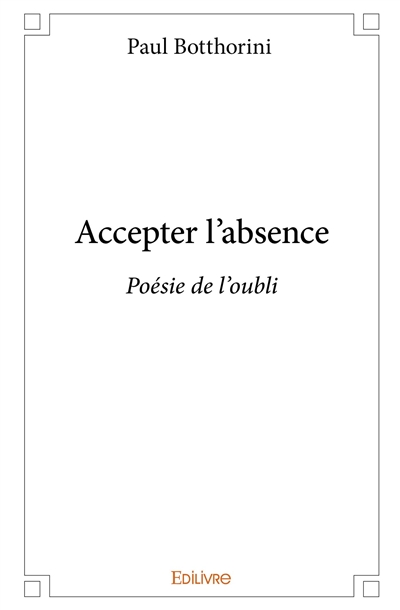 Accepter l’absence : Poésie...