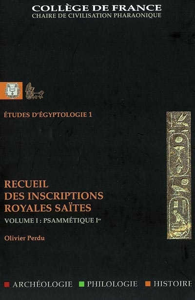 Recueil des inscriptions royales saïtes. Vol. 1. Psammétique Ier