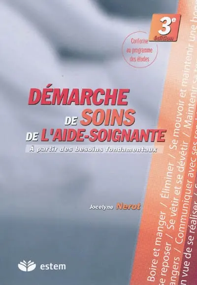 La démarche de soins de l'aide-soignante : à partir des besoins fondamentaux