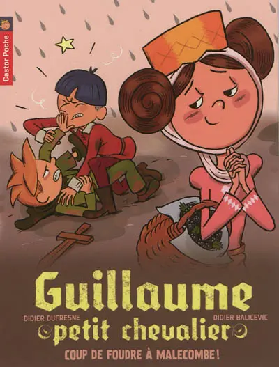 Guillaume petit chevalier. Vol. 10. Coup de foudre à Malecombe !