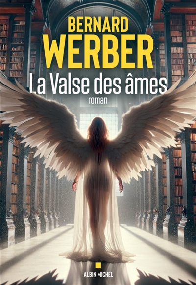La valse des âmes : roman / Bernard Werber | Werber, Bernard (1961-....). Auteur