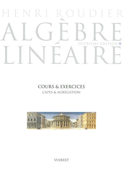 Algèbre linéaire : cours et exercices, capes & agrégation internes & externes