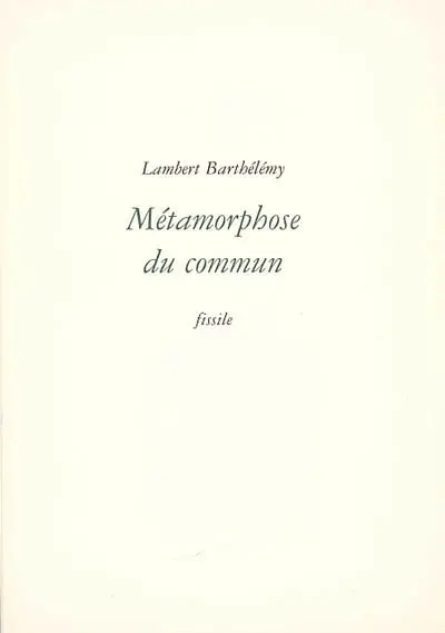 Métamorphose du commun