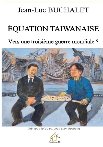 Equation taiwanaise : Vers une troisième guerre mondiale ?