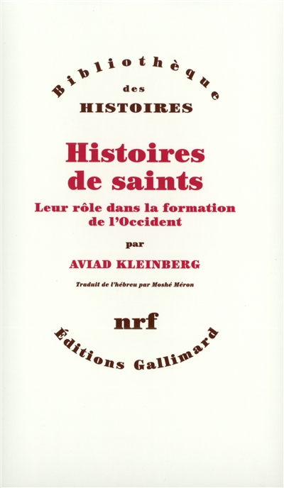 Histoires de saints : leur rôle dans la formation de l'Occident