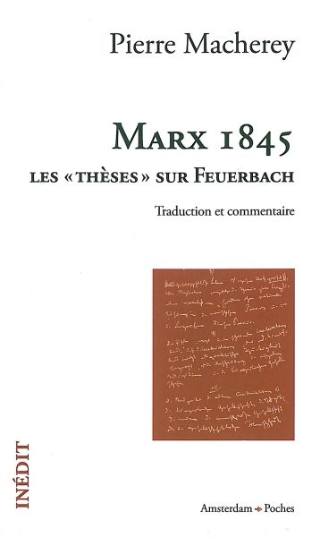 Marx 1845 : les Thèses sur Feuerbach : traduction et commentaire