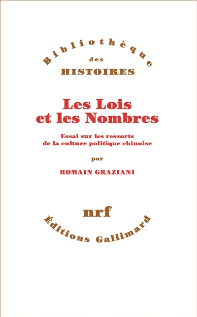 Les lois et les nombres : essai sur les ressorts de la culture politique chinoise