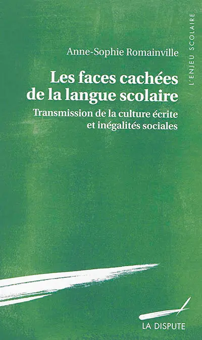 Les faces cachées de la langue scolaire : transmission de la culture écrite et inégalités sociales