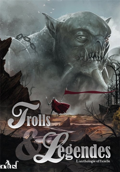 Trolls & légendes : l'anthologie officielle