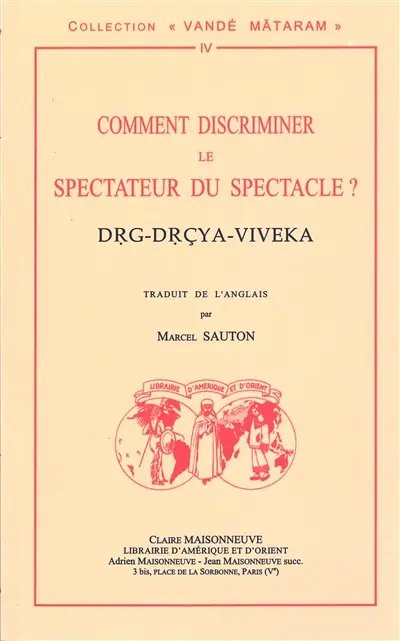 Comment discriminer le spectateur du spectacle ?. Drg-drçya-viveka