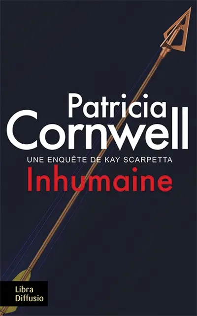 Une enquête de Kay Scarpetta. Inhumaine