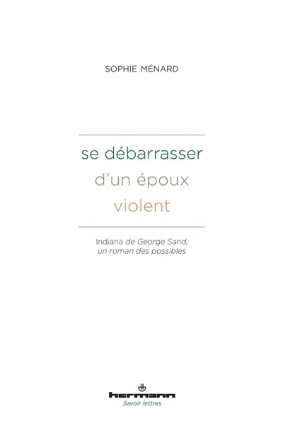Se débarrasser d'un époux violent : Indiana de George Sand, un roman des possibles