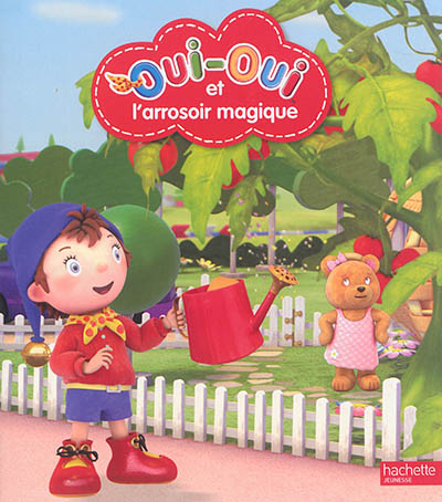 Oui-Oui et l'arrosoir magique