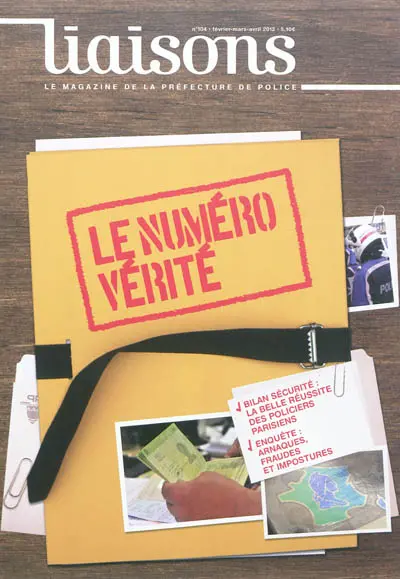 Liaisons : le magazine de la préfecture de police, n° 104. Le numéro vérité