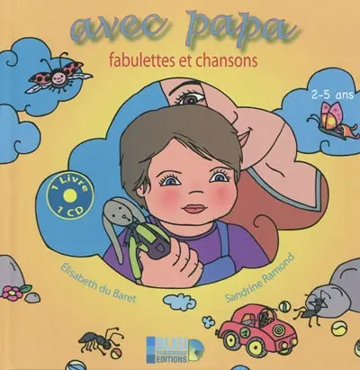 Avec papa : fabulettes et chansons : 2-5 ans