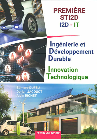 Ingénierie et développement durable, innovation technologique : première STI2D, I2D, IT