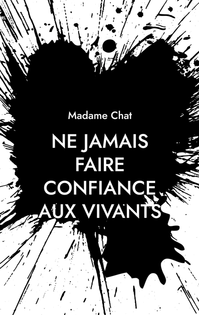 Ne jamais faire confiance aux vivants