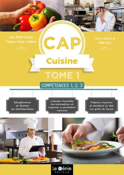 CAP cuisine. Vol. 1. Compétences 1, 2, 3 : 1re et 2e années
