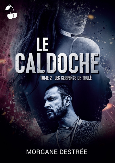 Le Caldoche Tome 2 : Les serpents de Thulé